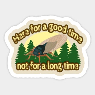 Cicadas Here for a Long Time Sticker